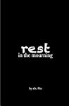 Rest in the Mourning