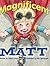 Magnificent Matt