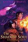 The Shadow Soul (A Dance of Dragons, #1)