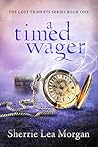 A Timed Wager by Sherrie Lea Morgan