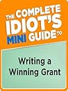 The Complete Idiot's Mini Guide to Writing and Winning a Grant (Rai Kirah Book 1)