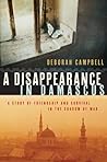 A Disappearance in Damascus: A Story of Friendship and Survival in the Shadow of War