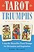 Tarot Triumphs: Using the Tarot Trumps for Divination and Inspiration