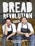 Bread Revolution: Rise Up and Bake!