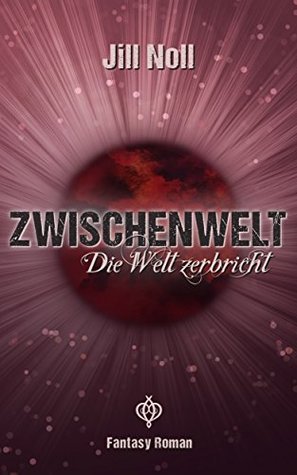 Zwischenwelt: Die Welt zerbricht (Kindle Edition)