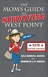 The Mom's Guide to Surviving West Point The Mom's Guide to Surviving West Point