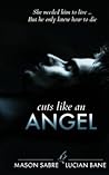Cuts Like an Angel by Mason Sabre