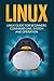 Linux: Linux Guide for Beginners Command Line System and Operation (Linux Guide, Linux System, Beginners Operation Guide, Learn Linux Step-by-Step)