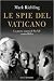 Le spie del Vaticano. La guerra segreta di Pio XII contro Hitler