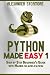 Python: Python Made Easy 1:...
