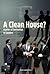 A Clean House?: Studies of ...