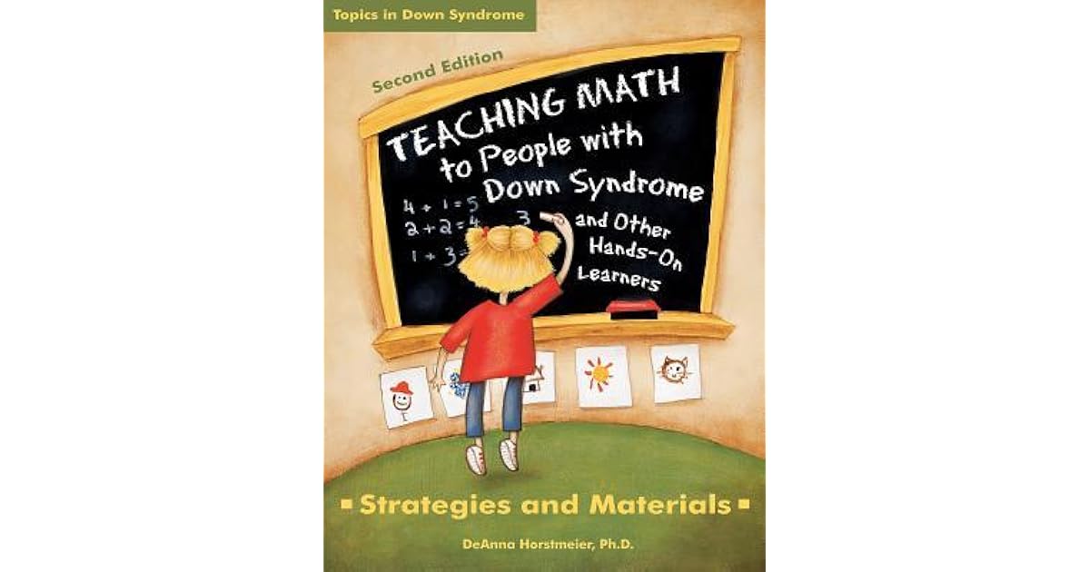 Teaching Math to People with Down Syndrome and Other HandsOn Learners