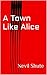 A Town Like Alice by Nevil Shute A Town Like Alice by Nevil Shute