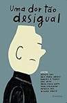 Uma Dor Tão Desigual