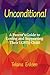 Unconditional: A Guide to Loving and Supporting Your LGBTQ Child