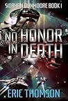 No Honor in Death by Eric Thomson No Honor in Death by Eric Thomson