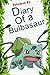 Pokemon Go: Diary Of A Bulbasaur (Pokemon Books) (Volume 5)