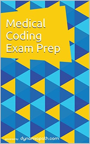 Medical Coding Exam Prep: 600+ Practice Questions for the AAPC CPC Test (Kindle Edition)