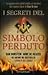 I segreti del Simbolo perduto