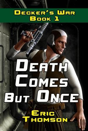Death Comes But Once (Decker's War, #1)