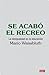 Se acabó el recreo by Mario Waissbluth