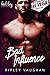 Bad Influence: A Bad Boy Romance