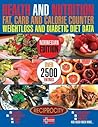 HEALTH AND NUTRITION FAT, CARB AND CALORIE COUNTER WEIGHTLOSS AND DIABETIC DIET DATA: Norwegian government data on Calories, Carbohydrate, Sugar ... & Nutrition Fat, Carb & Calorie Counters)