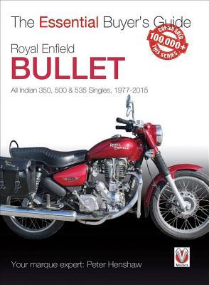 Royal Enfield Bullet: 350, 500 & 535 Singles, 1977-2015 (Essential Buyer's Guide)