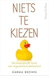 Niets te kiezen by Karma Brown