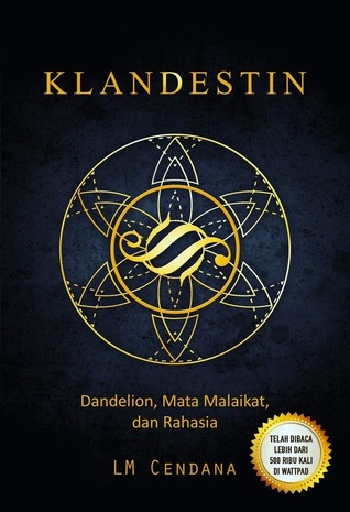 Klandestin: Dandelion, Mata Malaikat, dan Rahasia (Klandestin, #1)