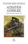 Ateşten Gömlek by Halide Edib Adıvar