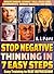 Stop Negative Thinking in 7 Easy Steps (Understanding Eckhart Tolle, Dalai Lama, Krishnamurti, Ramana Maharshi and more!)