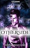 Otherside (Otherside duologia #1) by A.V. Stone