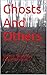 Ghosts And Others: Sixteen ...