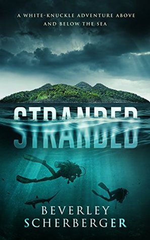 Stranded: A White-Knuckle Adventure Above and Below the Sea (Kindle Edition)
