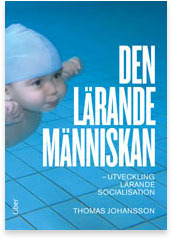 Den lärande människan - utveckling lärande socialisation