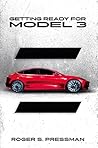 Getting Ready for Model 3: A Guide for Future Tesla Model 3 Owners Getting Ready for Model 3: A Guide for Future Tesla Model 3 Owners