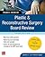 Plastic and Reconstructive Surgery Board Review: Pearls of Wisdom: Pearls of Wisdom, Third Edition