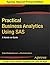 Practical Business Analytics Using Sas: A Hands-On Guide