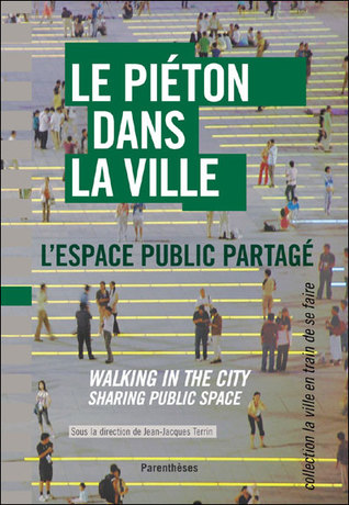 Le piéton dans la ville: l'espace public partagé (Paperback)