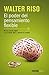 El poder del pensamiento flexible: De una mente rígida, a una mente libre y abierta al cambio (Biblioteca Walter Riso) (Spanish Edition)