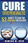 Cure 'Entrepreneurialitis' by Damian M. Reid