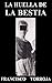 La huella de la bestia: La lucha de un hombre contra el monstruo que se oculta en su pasado (Spanish Edition)