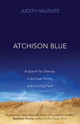 Atchison Blue: A Search for Silence, a Spiritual Home, and a Living Faith (Kindle Edition)