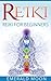 Reiki: Reiki for Beginners