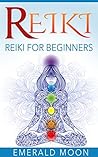 Reiki: Reiki for Beginners Reiki: Reiki for Beginners