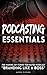 Podcasting Essentials: The Making of an iTunes Top Rated Podcast "Branding Like A Boss"