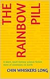 The Rainbow Pill: A short, small fantasy science fiction story of doomsday on Earth