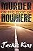 Murder at the Edge of Nowhere by Jackie King Murder at the Edge of Nowhere by Jackie King