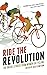 Ride the Revolution: The In...